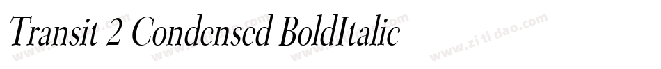 Transit 2 Condensed BoldItalic字体转换